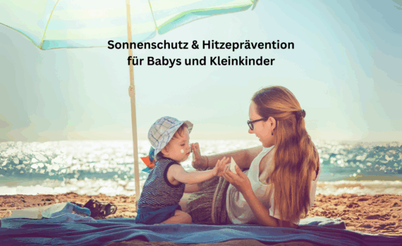 Um Hitze von Babys und Kleinkindern fernzuhalten habe ich einige Tipps zusammengestellt